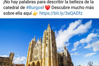 Imagen de la Catedral de León con la que un portal de internet pretende promocionar la ciudad de Burgos. La red se ha llenado de comentarios en contra de la plataforma que lo publicó el 2 de marzo. DL