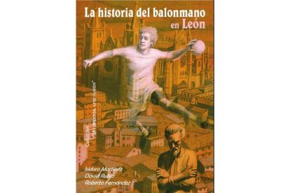 Libro 'La historia del balonmano en León'. UILE