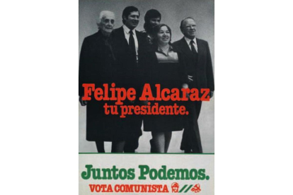 Felipe Alcaraz entre Dolores Ibárruri y Santiago Carrillo, entre otros, en el cartel del PCE para las elecciones andaluzas de 1982.