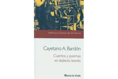 Cayetano Á. Bardón, uno de los pocos escritores «clásicos» en leonés