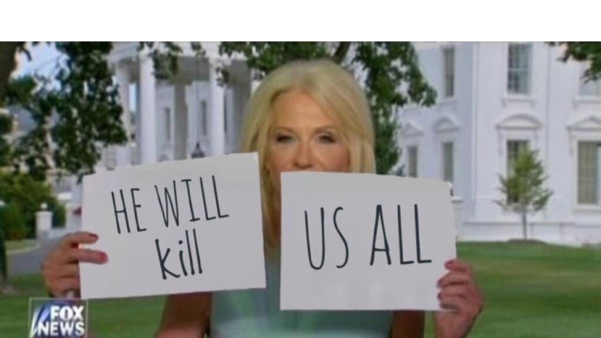 Meme de Kellyane Conway "Va a matarnos a todos".