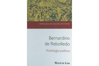 El diplomático, militar y poeta leonés Bernardino de Rebolledo