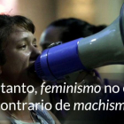 Recomendación de la Fundéu: “feminismo” no es lo contrario de “machismo”.