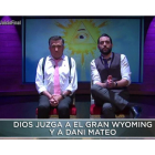 Wyoming y Dani Mateo se sometieron en 'El intermedio' a un juicio ante Dios.