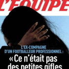 La portada de LEquipe con la confesión de la exnovia de un jugador francés.