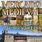 Vega de Espinareda refresa al Medievo para vivir y disfrutar de un auténtico Mercado Medieval.