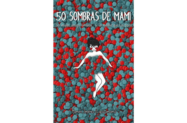 50 SOMBRAS DE MAMI, MAMEN JIMENEZ LAPSICOMAMI